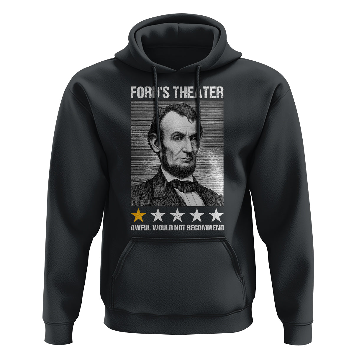 Abraham Lincoln Hoodie Ford's Theatre Awful Would Not Recommend - Wonder Print Shop