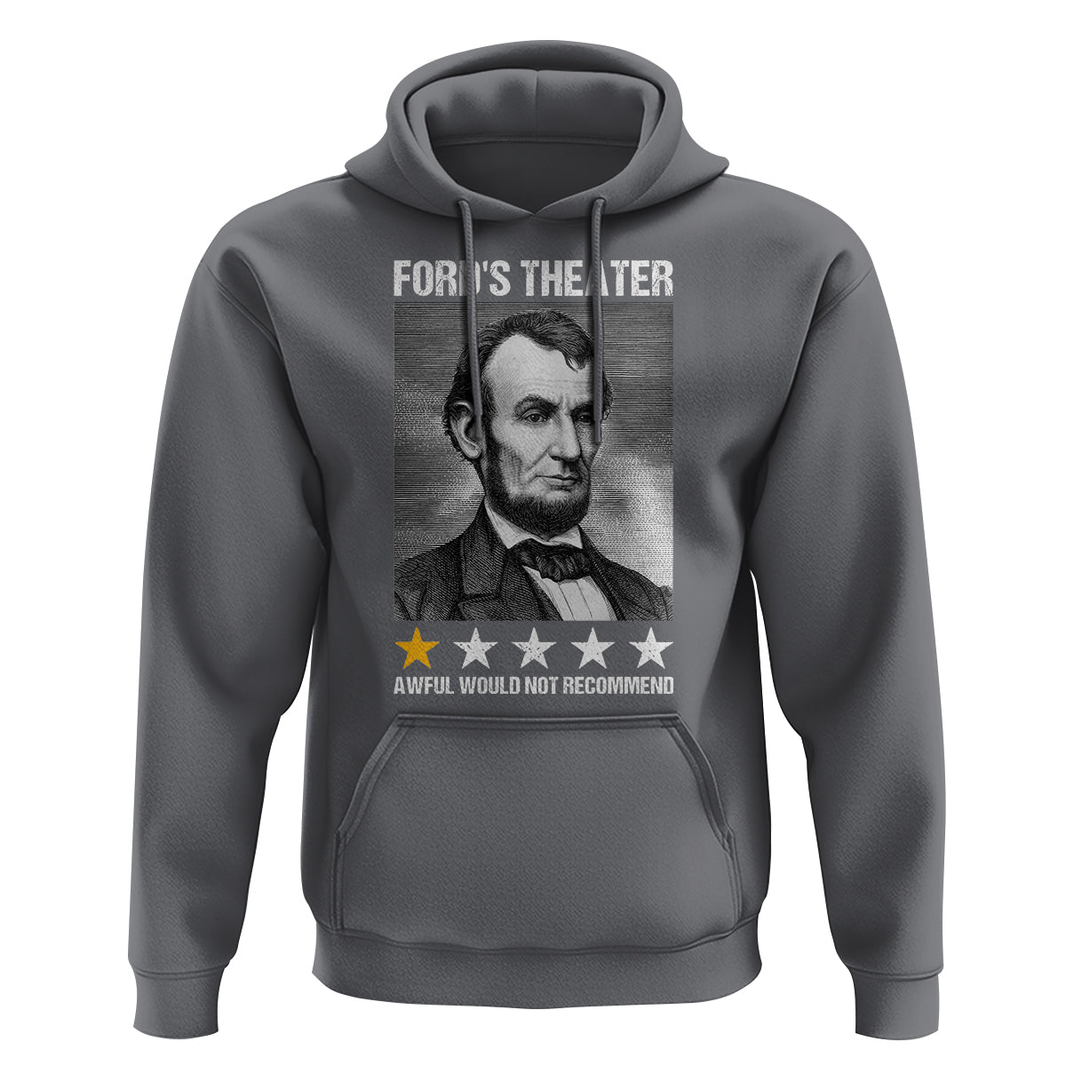 Abraham Lincoln Hoodie Ford's Theatre Awful Would Not Recommend - Wonder Print Shop