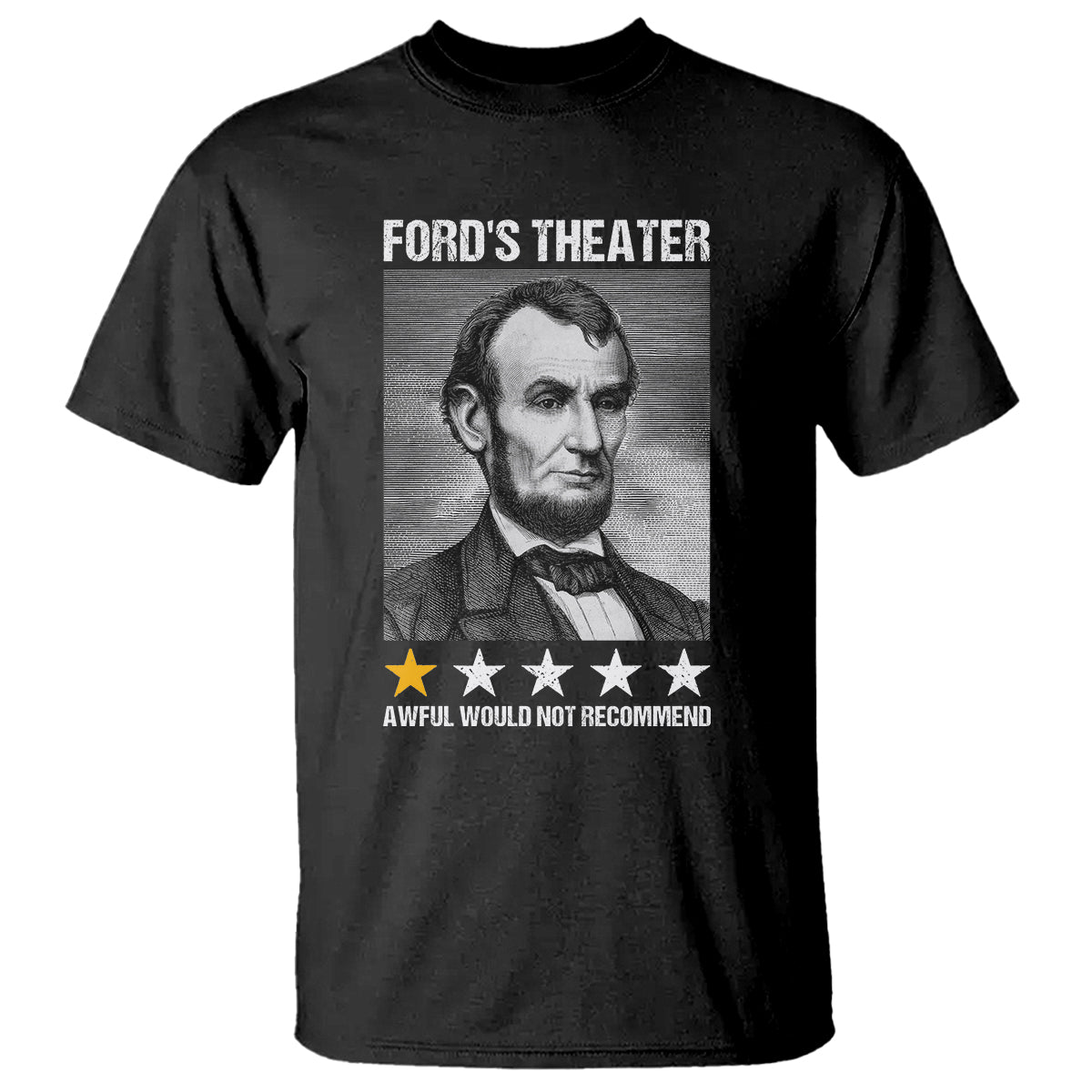 Abraham Lincoln T Shirt Ford's Theatre Awful Would Not Recommend - Wonder Print Shop