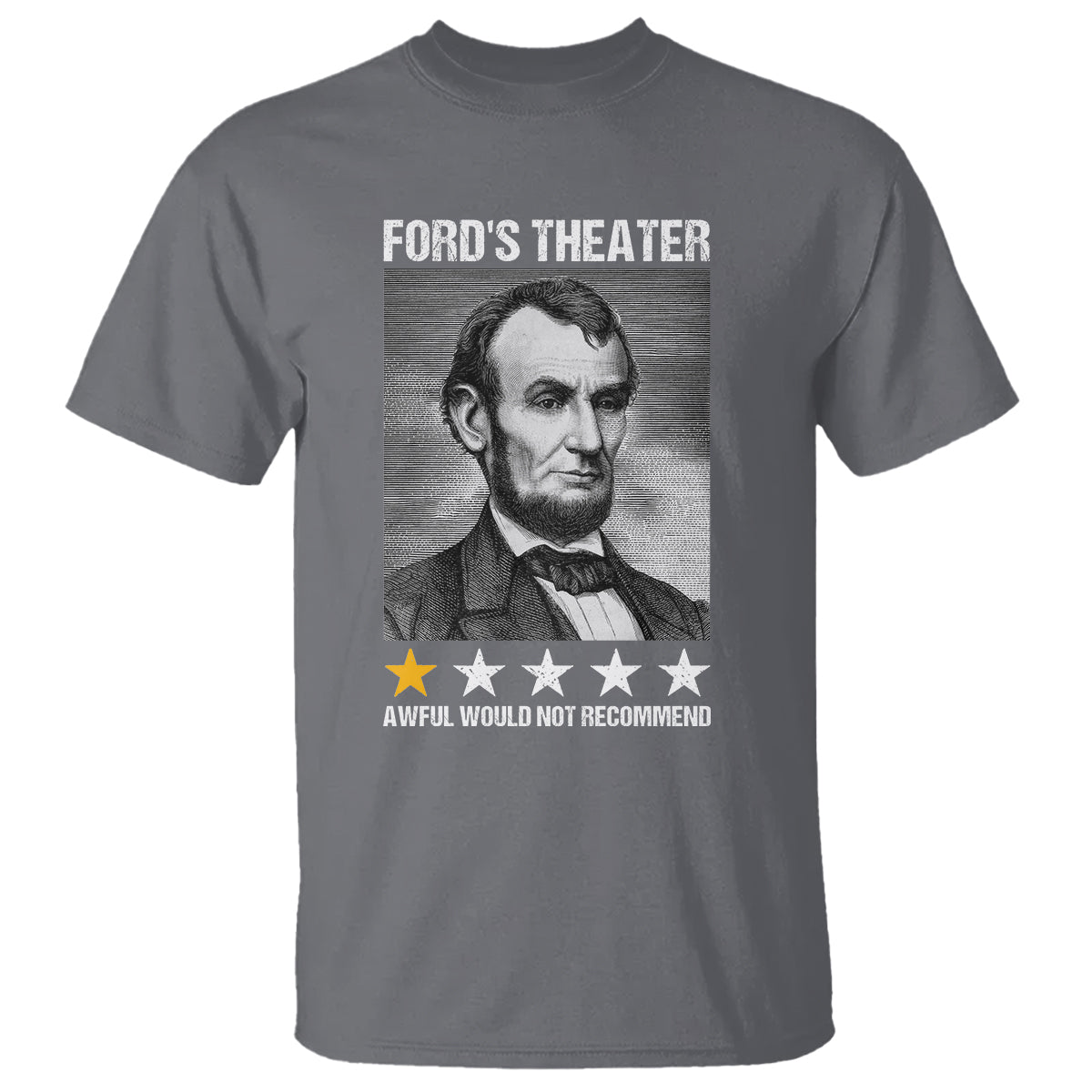 Abraham Lincoln T Shirt Ford's Theatre Awful Would Not Recommend - Wonder Print Shop