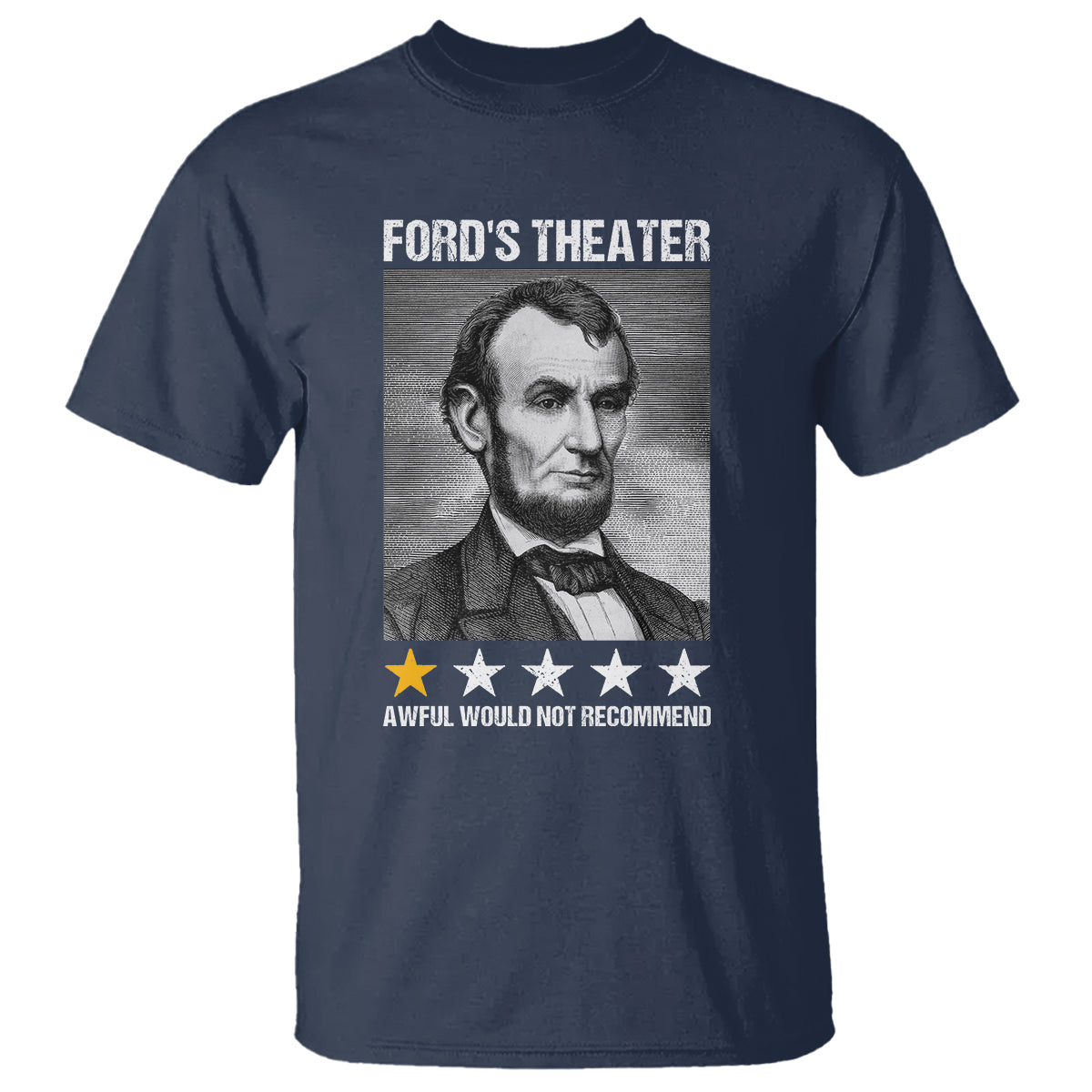 Abraham Lincoln T Shirt Ford's Theatre Awful Would Not Recommend - Wonder Print Shop