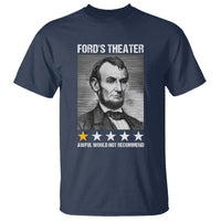 Abraham Lincoln T Shirt Ford's Theatre Awful Would Not Recommend - Wonder Print Shop