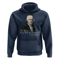 Thomas Jefferson Hoodie Crap That's Due Tomorrow Funny 4th of July 1776 - Wonder Print Shop