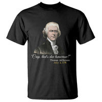 Thomas Jefferson T Shirt Crap That's Due Tomorrow Funny 4th of July 1776 - Wonder Print Shop