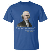 Thomas Jefferson T Shirt Crap That's Due Tomorrow Funny 4th of July 1776 - Wonder Print Shop