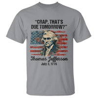 Thomas Jefferson T Shirt Crap That's Due Tomorrow Funny 4th of July 1776 - Wonder Print Shop