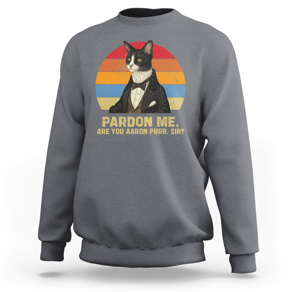 Alexander Hamilton Cat Sweatshirt Pardon Me, Are You Arron Purr Sir - Wonder Print Shop
