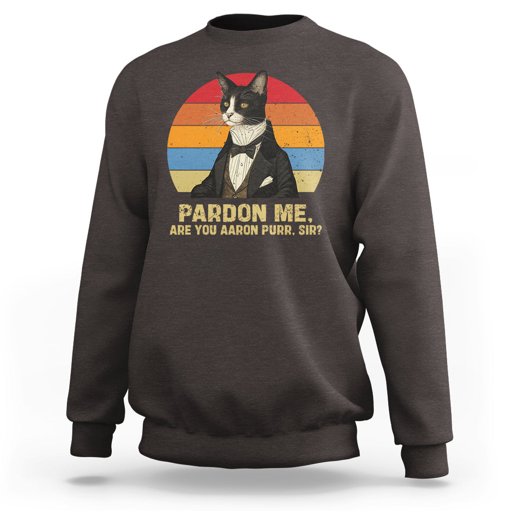Alexander Hamilton Cat Sweatshirt Pardon Me, Are You Arron Purr Sir - Wonder Print Shop