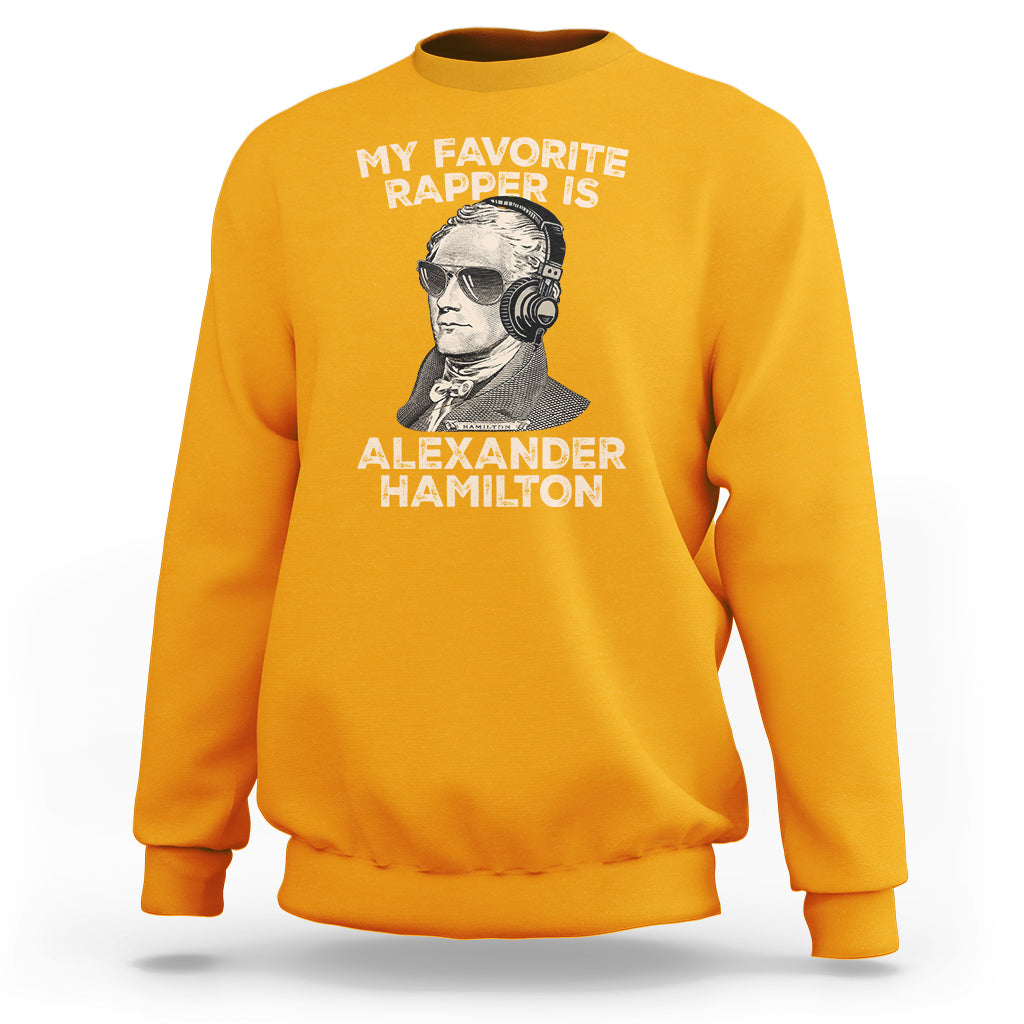 Funny My Favorite Rapper is Alexander Hamilton Sweatshirt - Wonder Print Shop