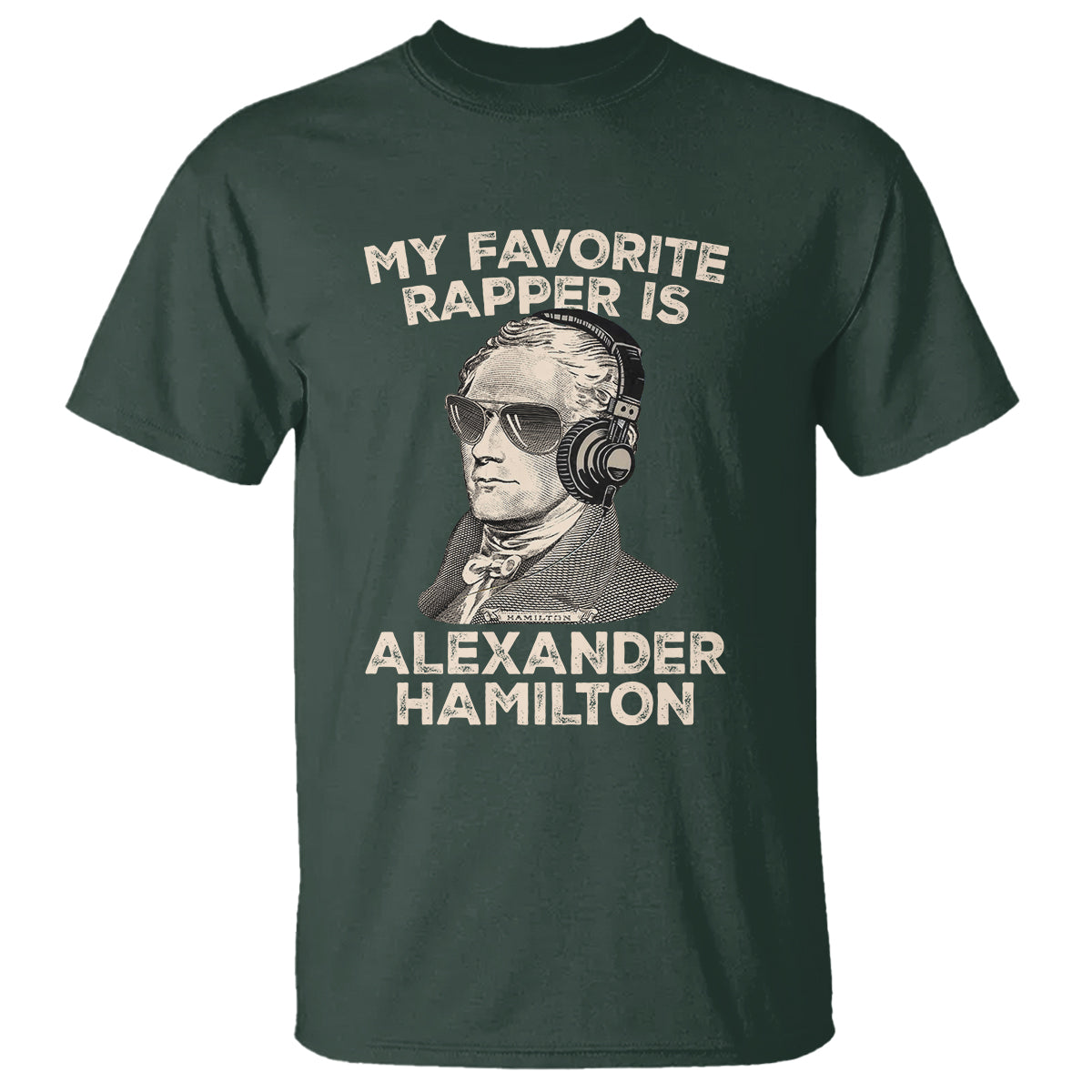Funny My Favorite Rapper is Alexander Hamilton T Shirt - Wonder Print Shop