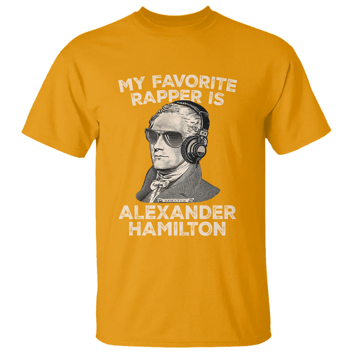 Funny My Favorite Rapper is Alexander Hamilton T Shirt - Wonder Print Shop