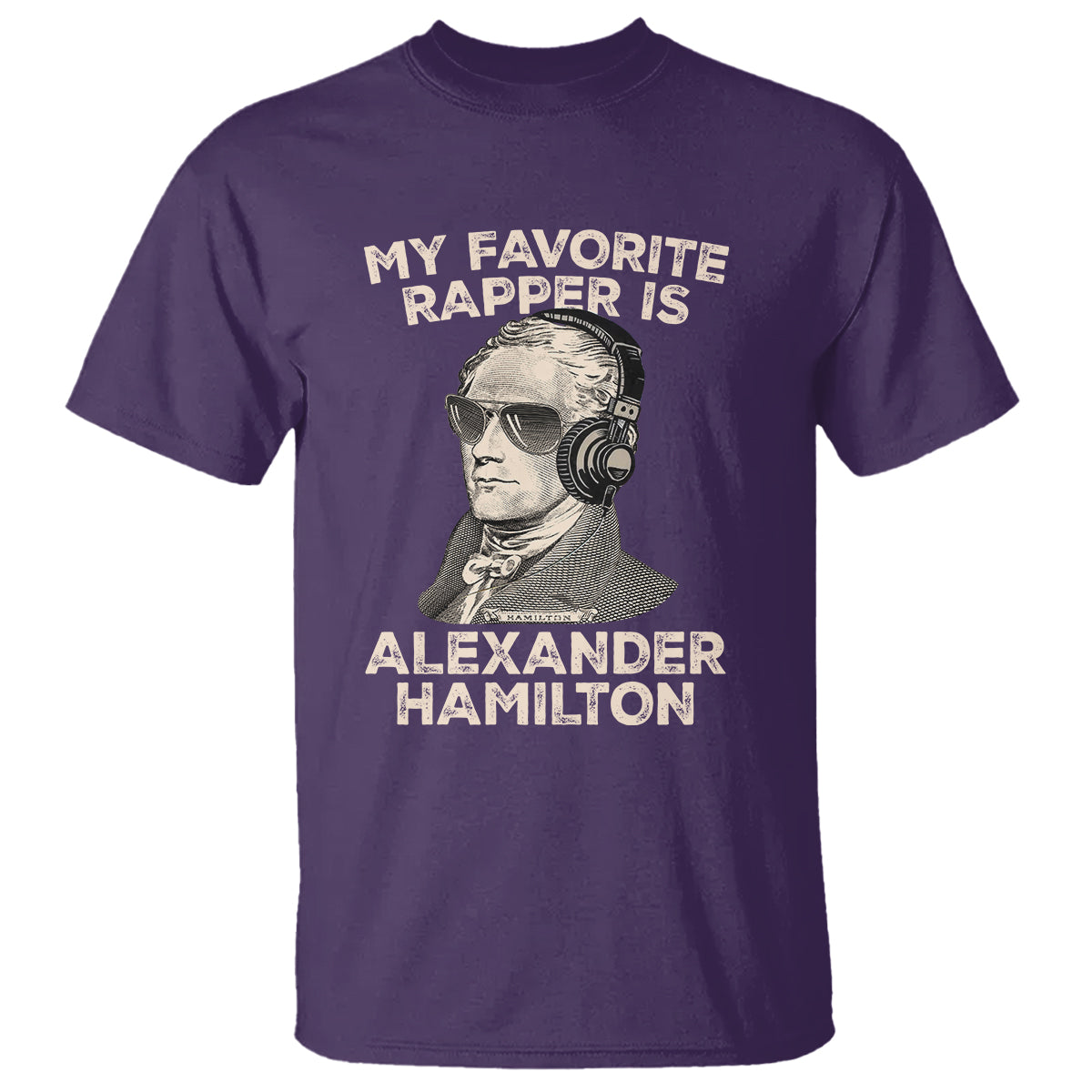Funny My Favorite Rapper is Alexander Hamilton T Shirt - Wonder Print Shop