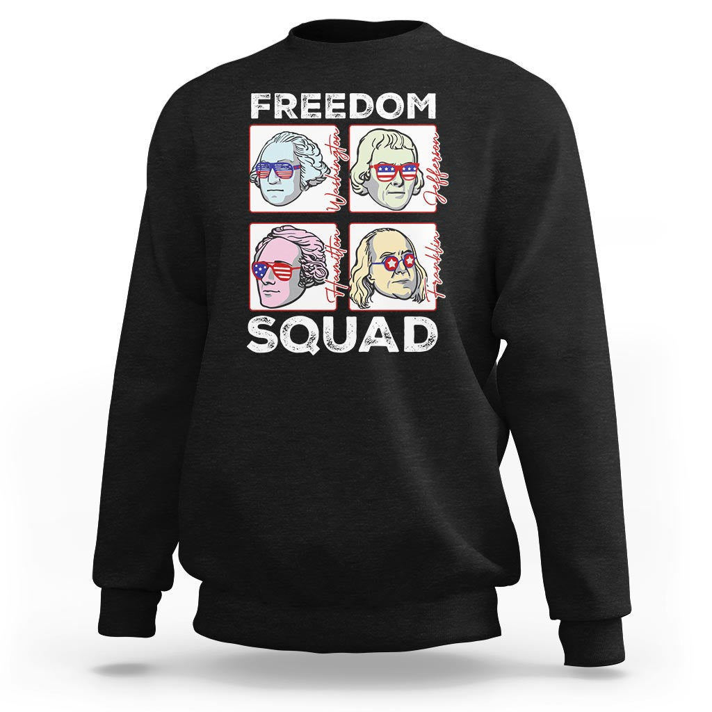 4th Of July Sweatshirt US Freedom Squad Washington Jefferson Hamilton Franklin - Wonder Print Shop