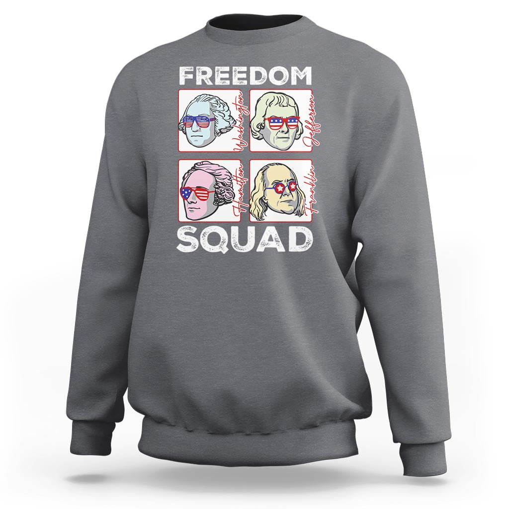 4th Of July Sweatshirt US Freedom Squad Washington Jefferson Hamilton Franklin - Wonder Print Shop