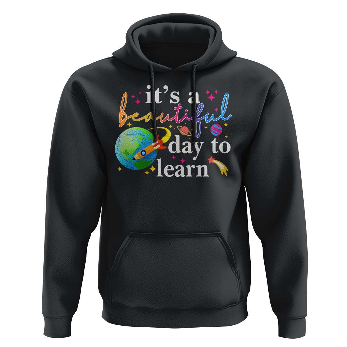 Teacher Hoodie It's A Beautiful Day To Learn Back To School - Wonder Print Shop