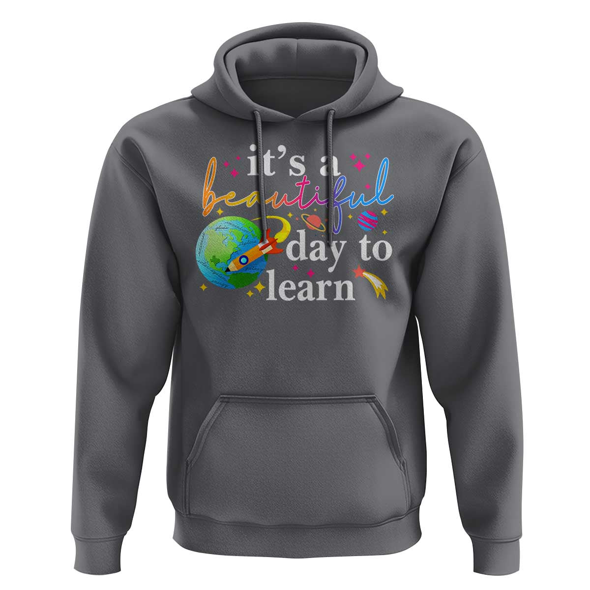 Teacher Hoodie It's A Beautiful Day To Learn Back To School - Wonder Print Shop