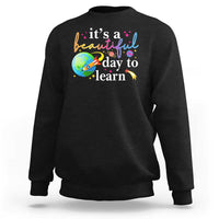 Teacher Sweatshirt It's A Beautiful Day To Learn Back To School - Wonder Print Shop