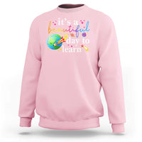 Teacher Sweatshirt It's A Beautiful Day To Learn Back To School - Wonder Print Shop