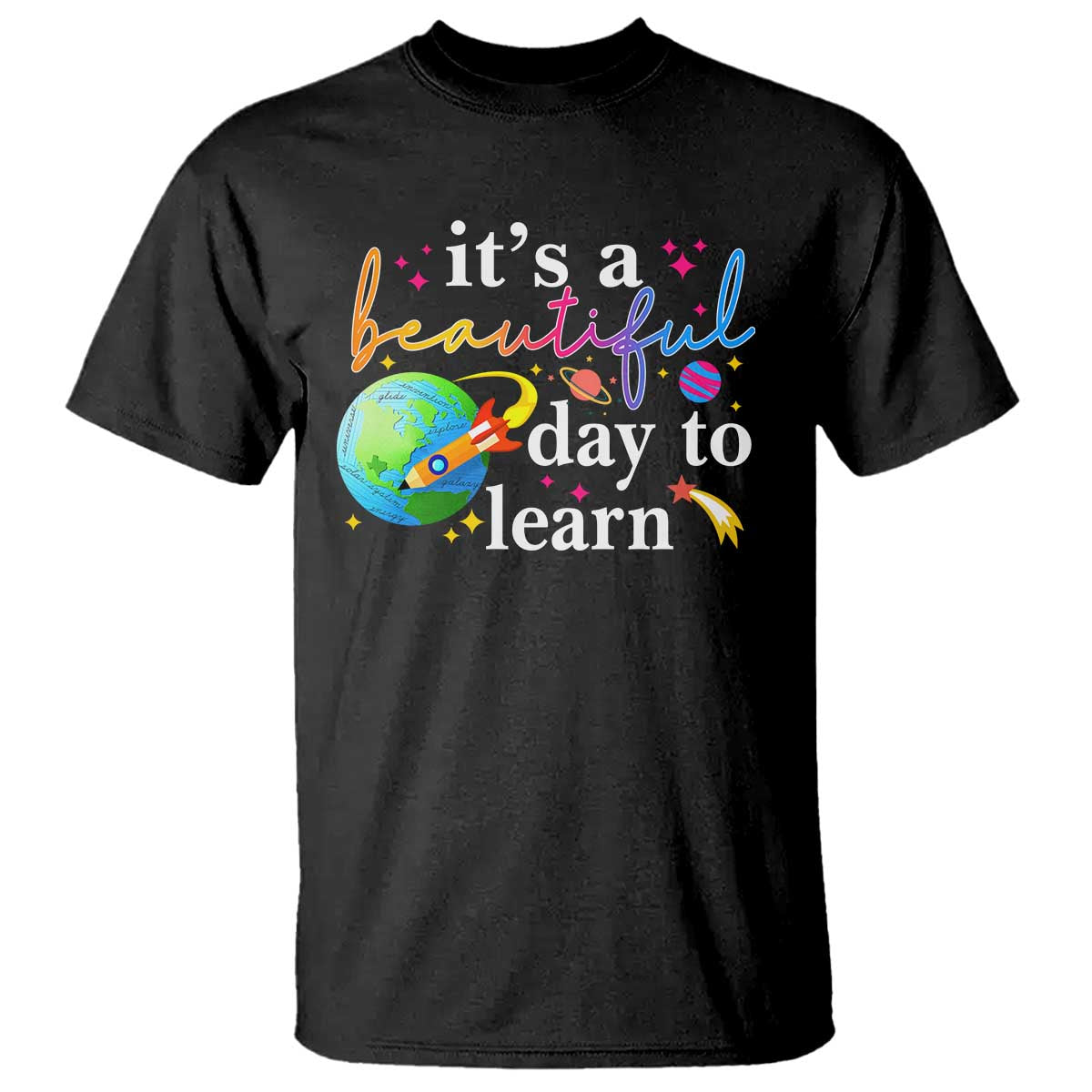 Teacher T Shirt It's A Beautiful Day To Learn Back To School - Wonder Print Shop