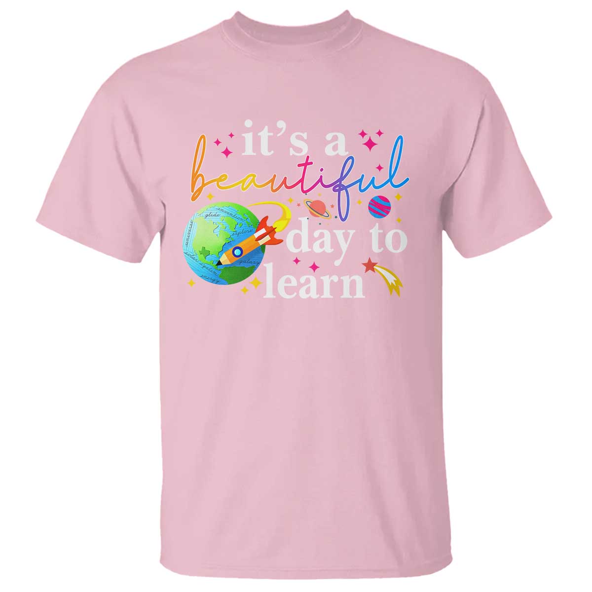Teacher T Shirt It's A Beautiful Day To Learn Back To School - Wonder Print Shop