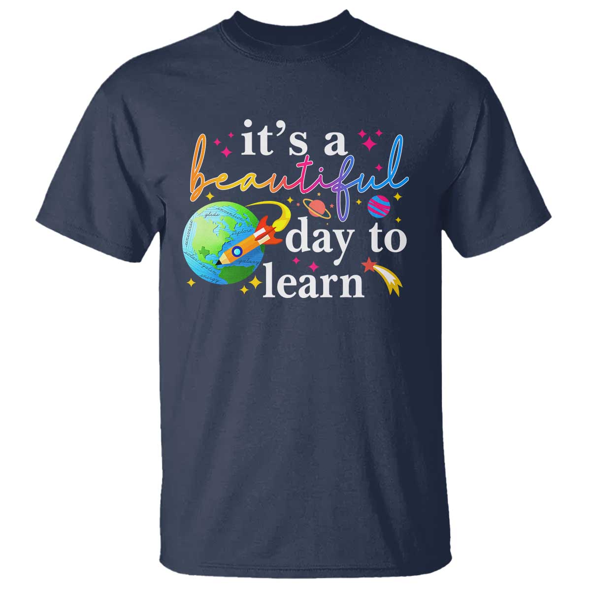 Teacher T Shirt It's A Beautiful Day To Learn Back To School - Wonder Print Shop