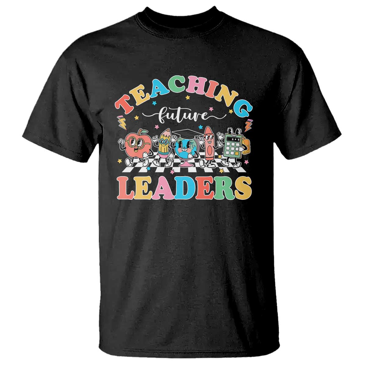 Teacher T Shirt Teaching Future Leaders Back To School - Wonder Print Shop