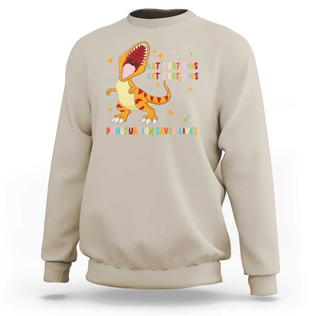Funny Teacher Sweatshirt Let's Eat Kid Punctuation Saves Lives - Wonder Print Shop