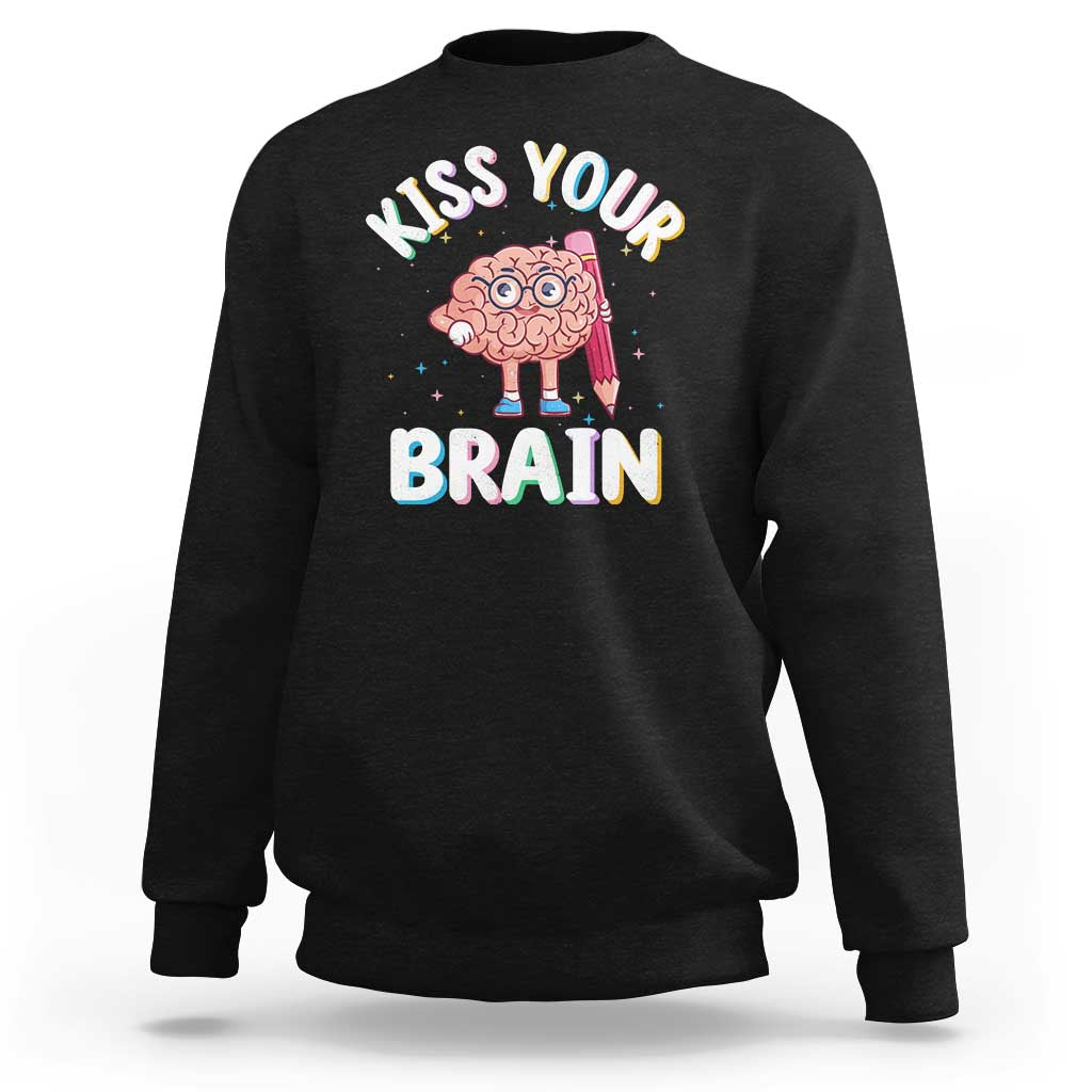 Teacher Sweatshirt Kiss Your Brain Back To School - Wonder Print Shop