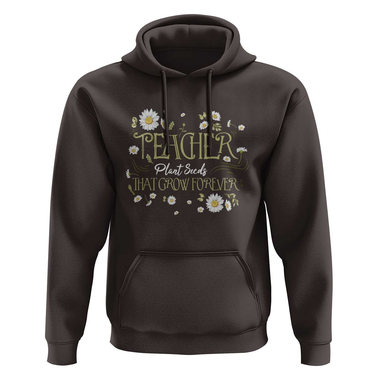 Teacher Hoodie Plant Seeds That Grow Forever - Wonder Print Shop