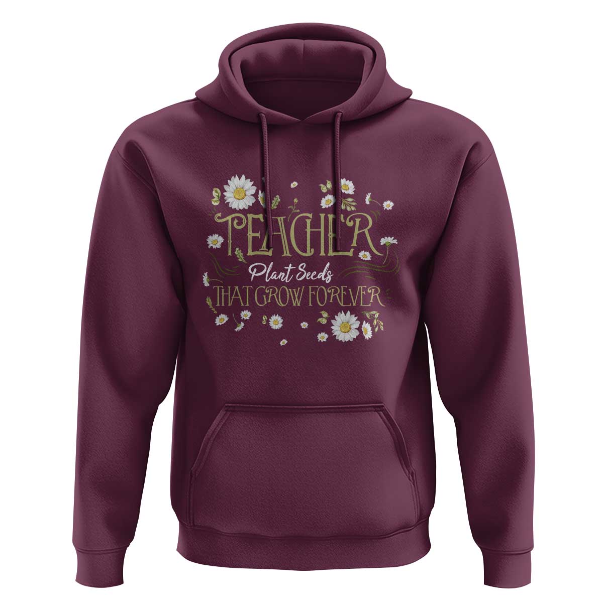 Teacher Hoodie Plant Seeds That Grow Forever - Wonder Print Shop