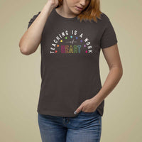 Teacher T Shirt For Women Teaching Is A Work Of Heart - Wonder Print Shop
