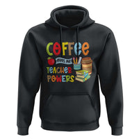 Teacher Coffee Lover Hoodie Coffee Gives Me Teacher Powers - Wonder Print Shop