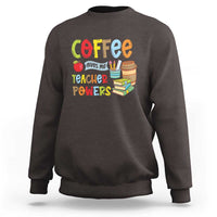 Teacher Coffee Lover Sweatshirt Coffee Gives Me Teacher Powers - Wonder Print Shop