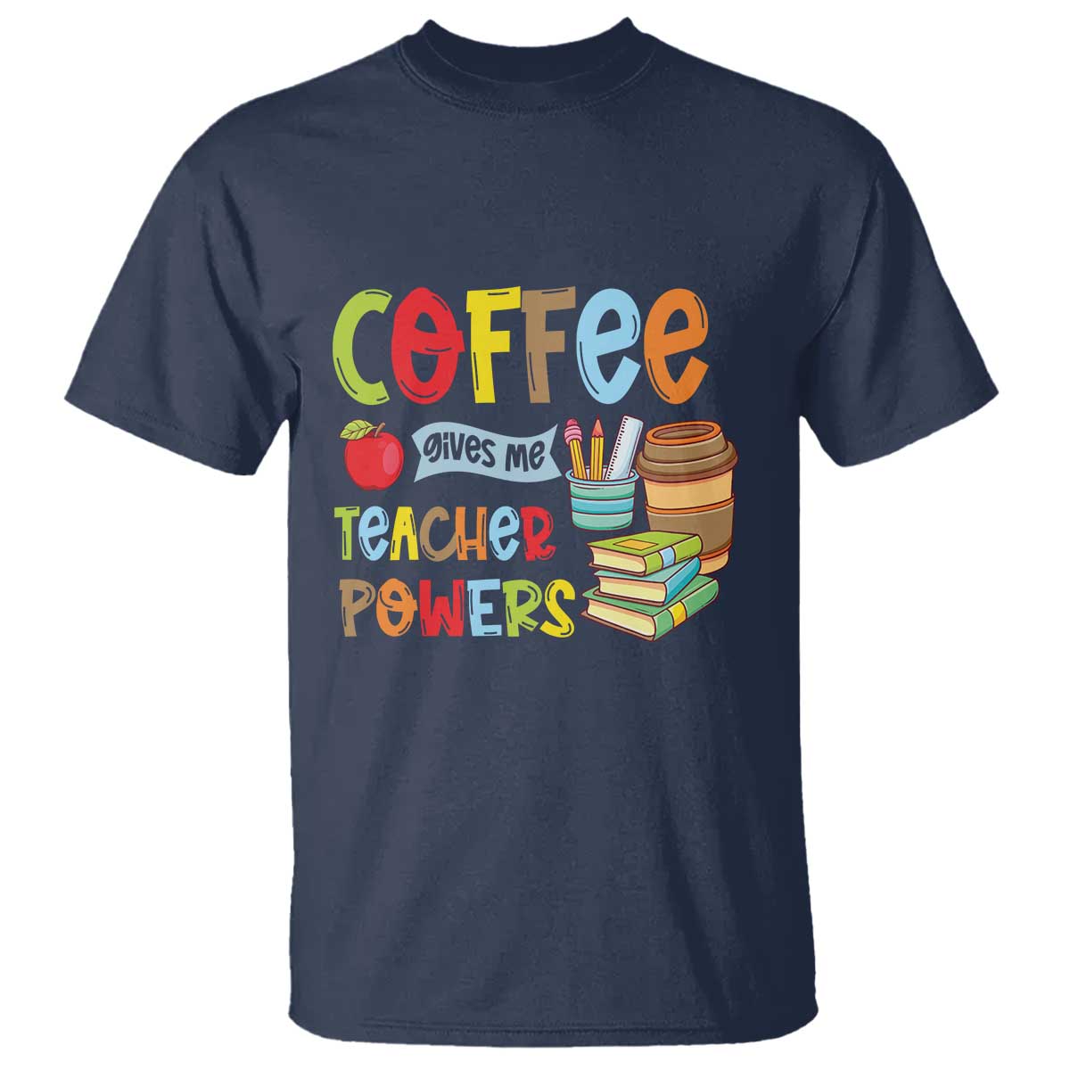 Teacher Coffee Lover T Shirt Coffee Gives Me Teacher Powers - Wonder Print Shop