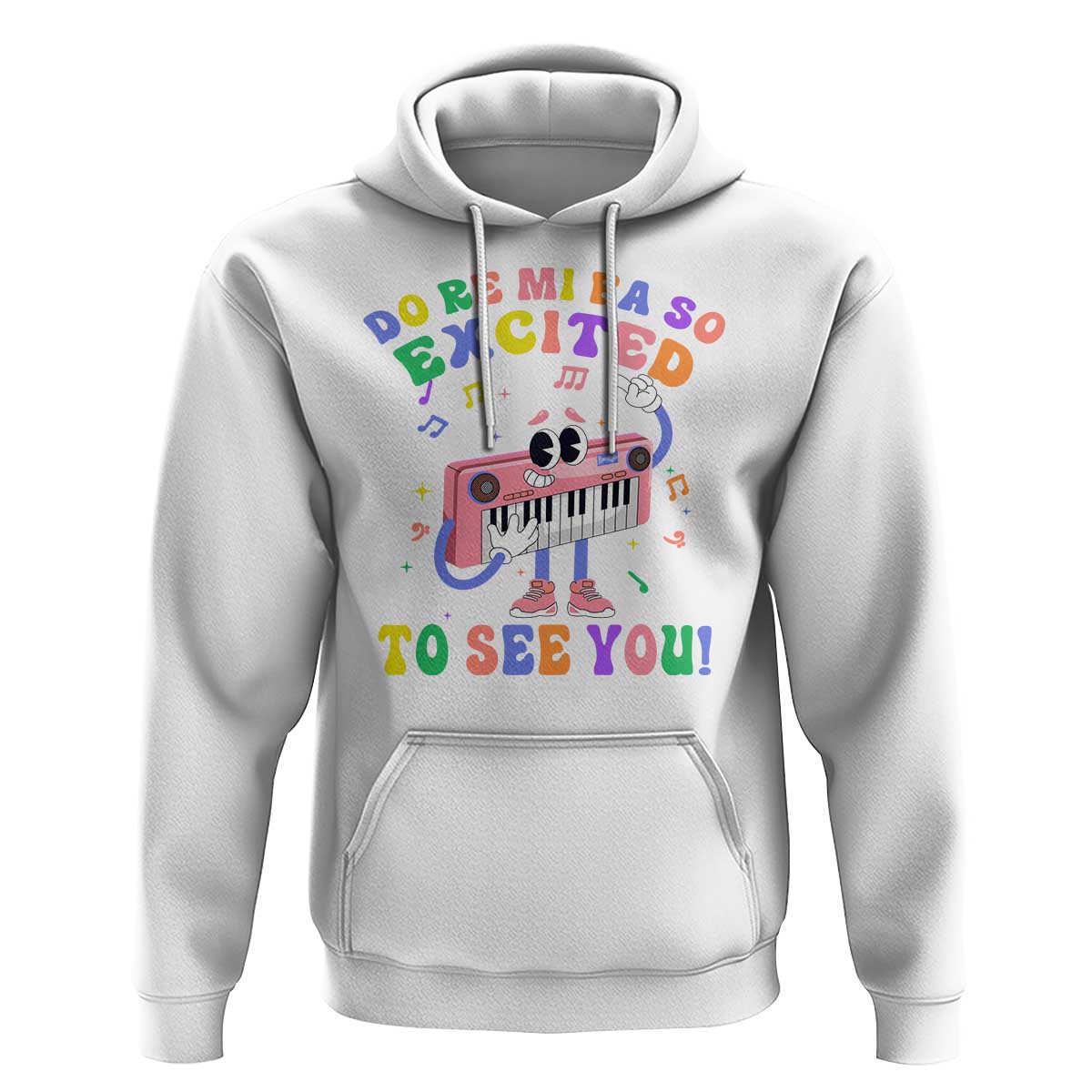Music Teacher Hoodie Do Re Mi Fa So Excited To See You - Wonder Print Shop