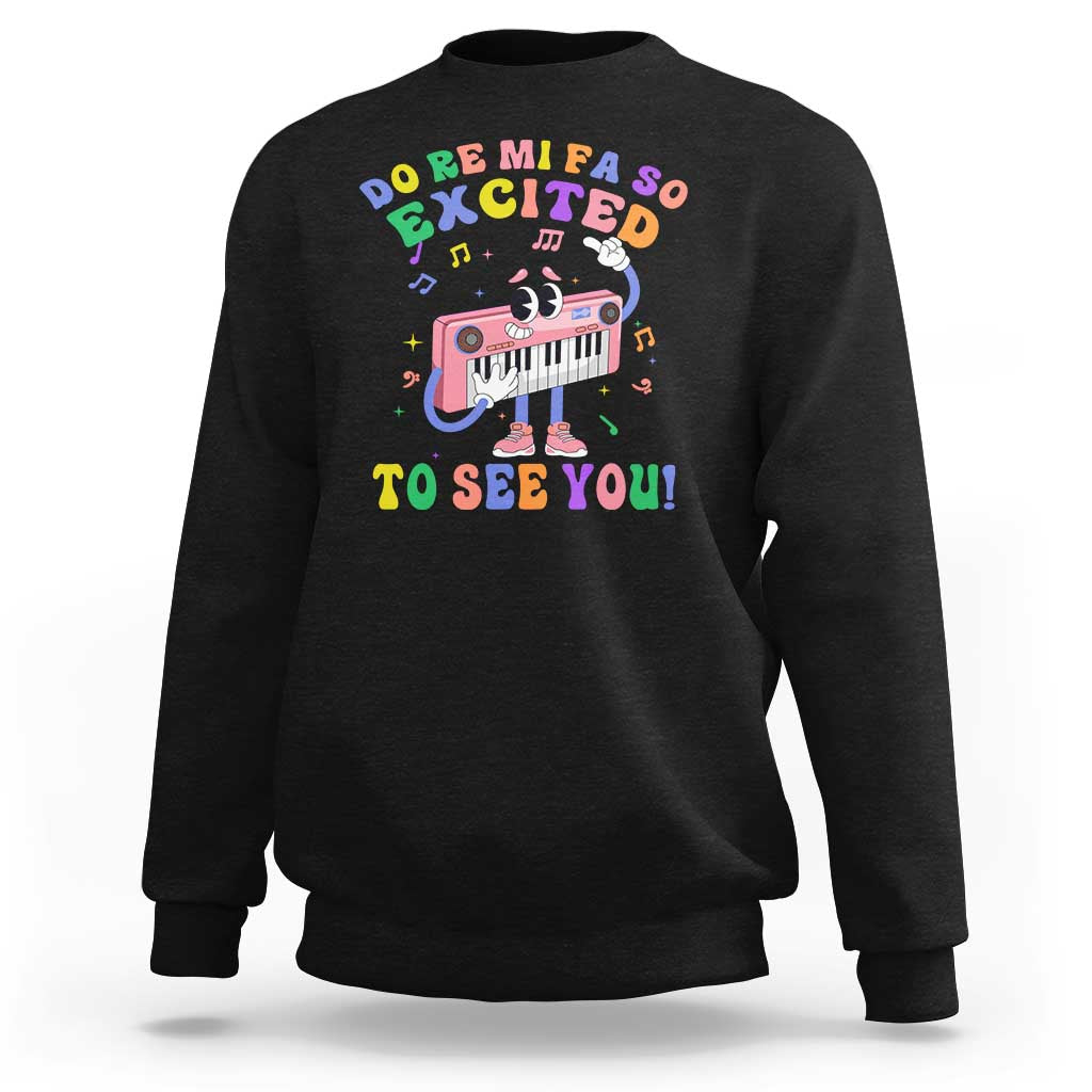 Music Teacher Sweatshirt Do Re Mi Fa So Excited To See You - Wonder Print Shop