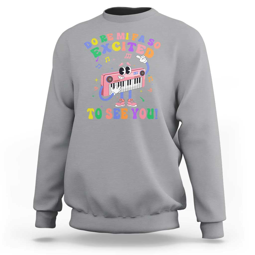 Music Teacher Sweatshirt Do Re Mi Fa So Excited To See You - Wonder Print Shop