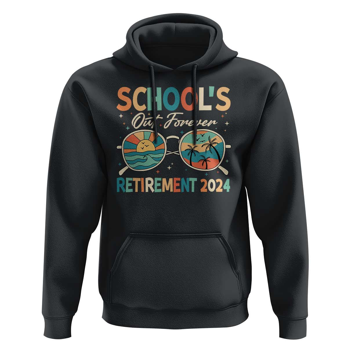 Retired Teacher Hoodie School's Out Forever Retirement 2024 - Wonder Print Shop
