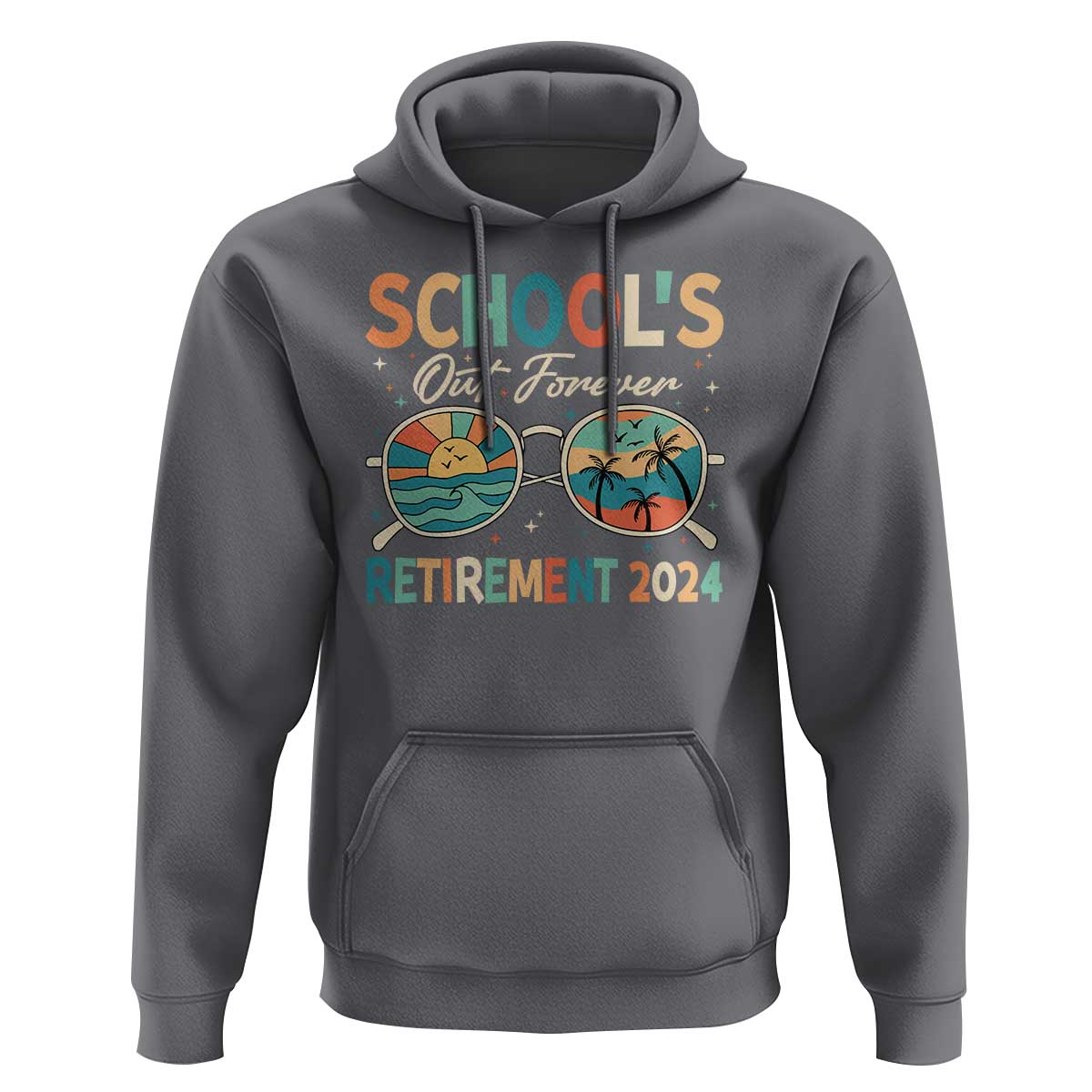 Retired Teacher Hoodie School's Out Forever Retirement 2024 - Wonder Print Shop