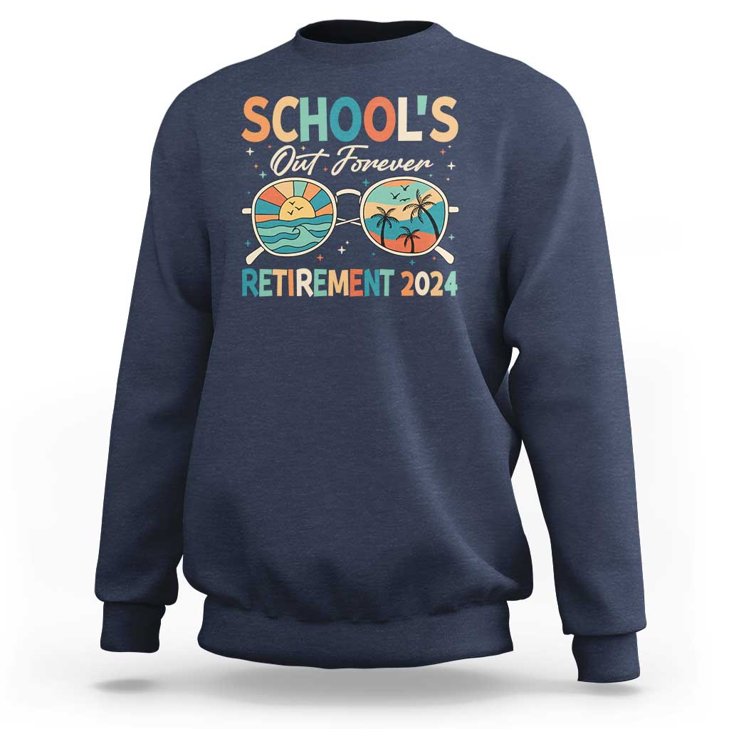 Retired Teacher Sweatshirt School's Out Forever Retirement 2024 - Wonder Print Shop