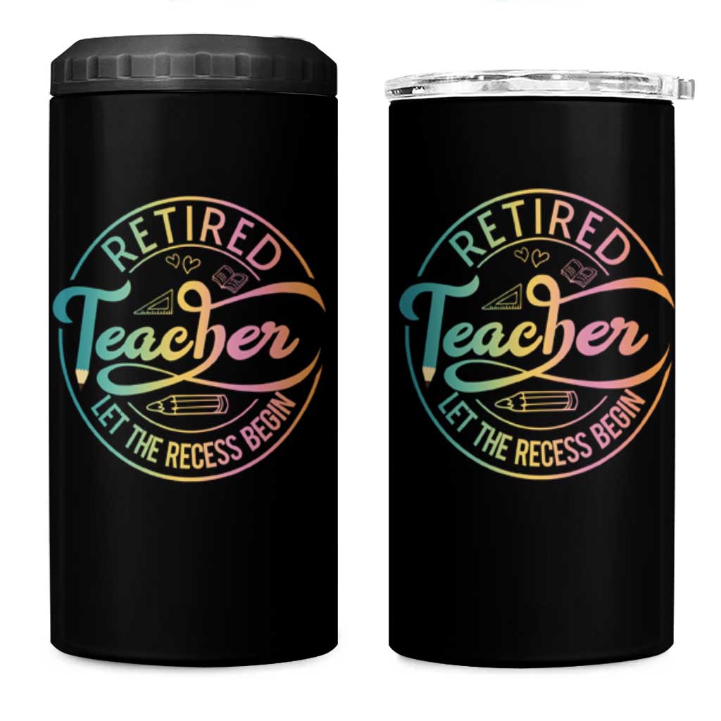 Retired Teacher 4 in 1 Can Cooler Tumbler Let The Recess Begin Retirement