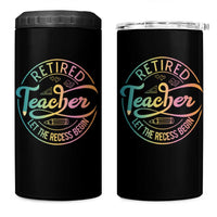 Retired Teacher 4 in 1 Can Cooler Tumbler Let The Recess Begin Retirement
