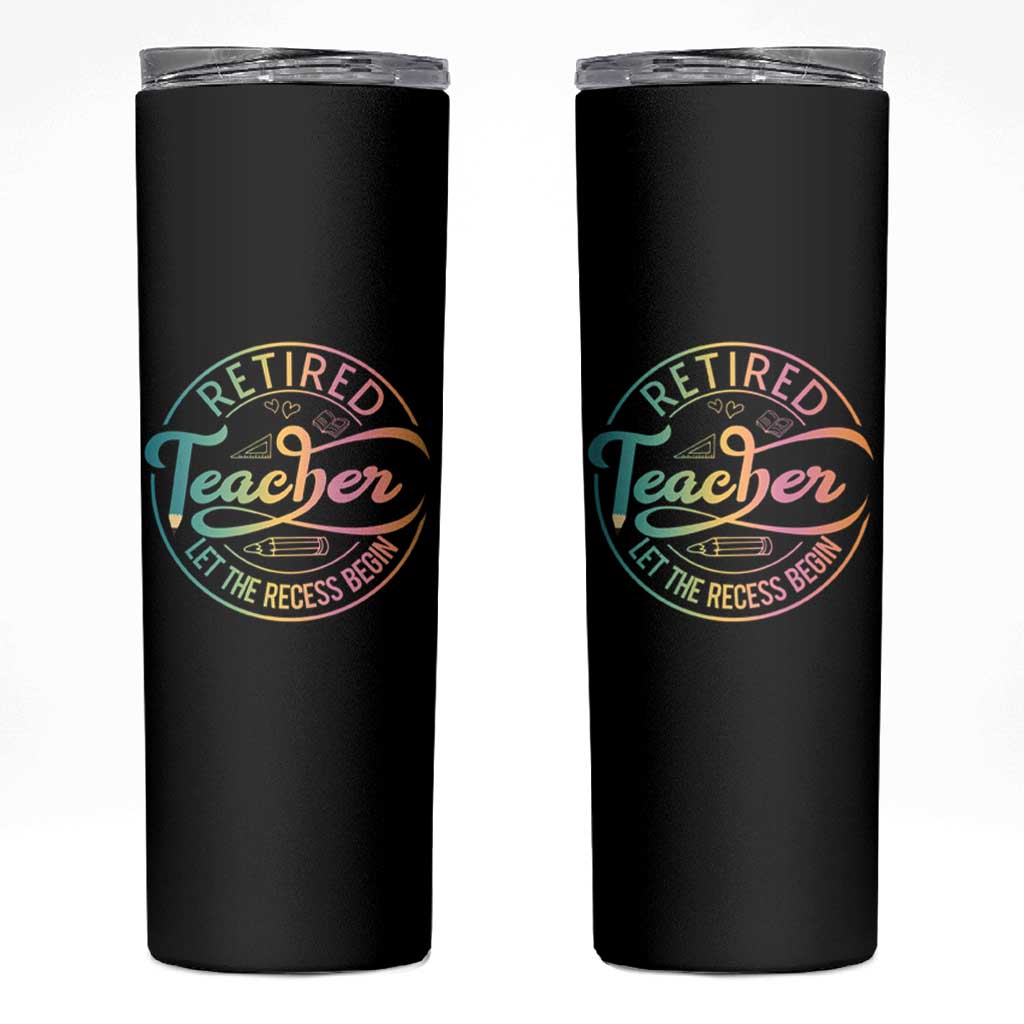 Retired Teacher Skinny Tumbler Let The Recess Begin Retirement