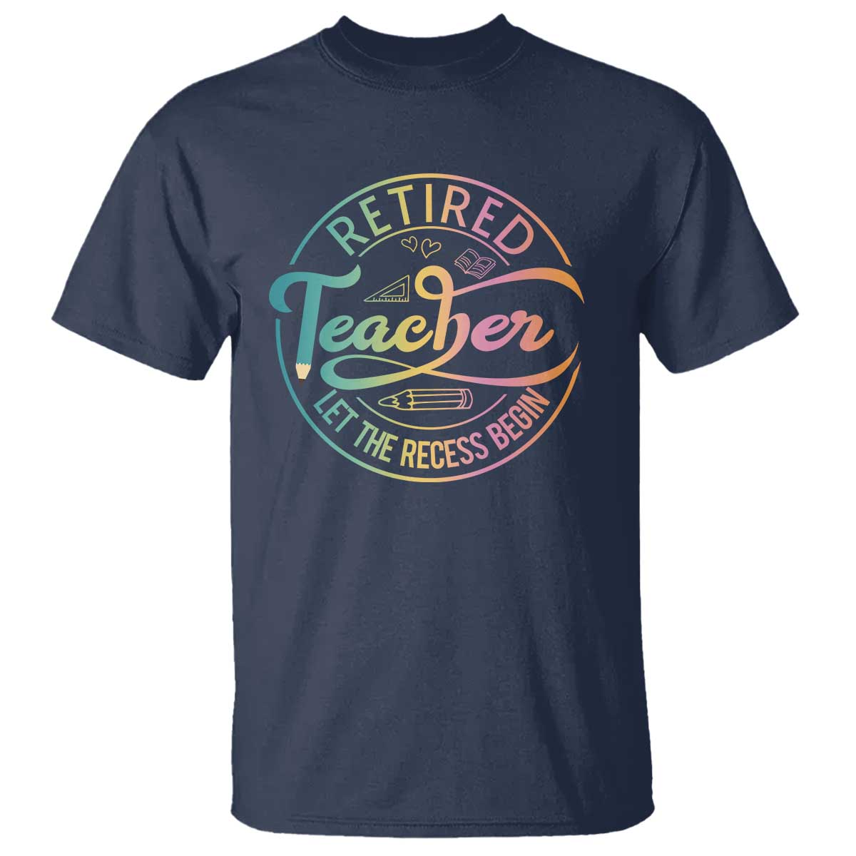 Retired Teacher T Shirt Let The Recess Begin Retirement - Wonder Print Shop
