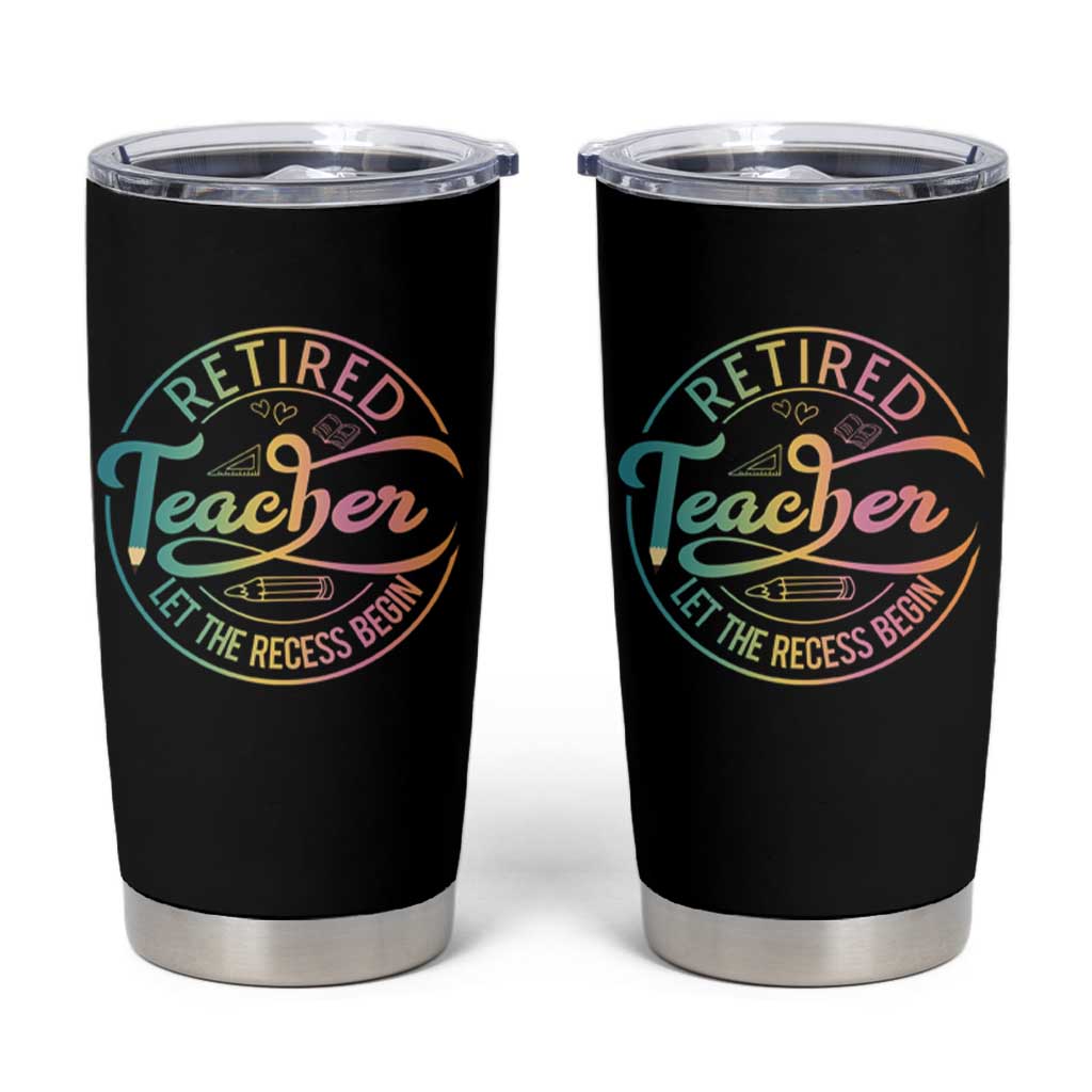 Retired Teacher Tumbler Cup Let The Recess Begin Retirement