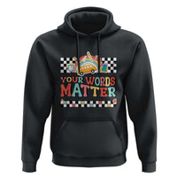 Special Education Teacher Hoodie Your Words Matter Retro Groovy Back To School - Wonder Print Shop