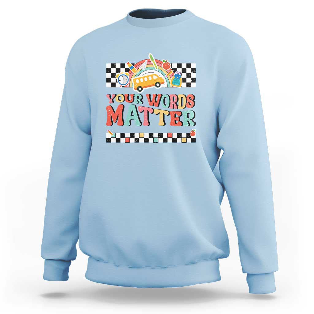 Special Education Teacher Sweatshirt Your Words Matter Retro Groovy Back To School - Wonder Print Shop