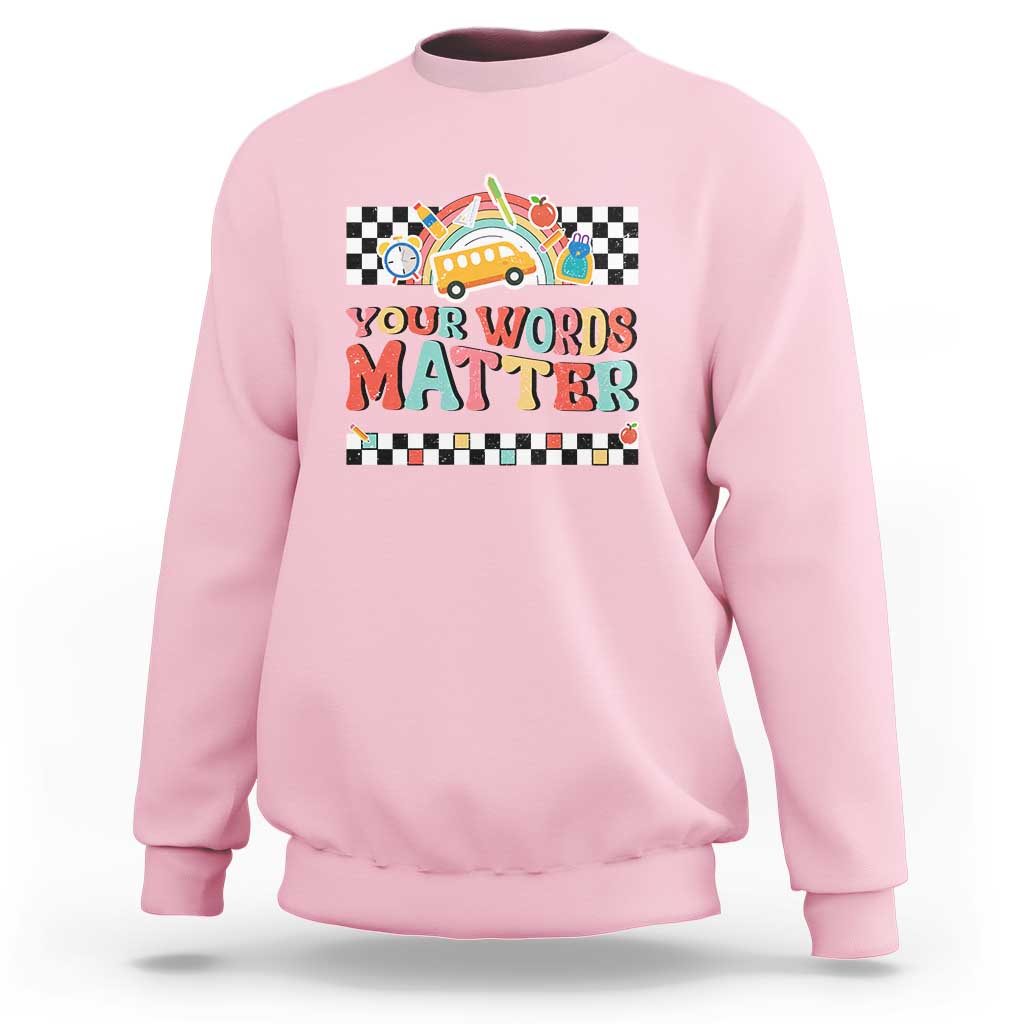 Special Education Teacher Sweatshirt Your Words Matter Retro Groovy Back To School - Wonder Print Shop