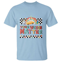 Special Education Teacher T Shirt Your Words Matter Retro Groovy Back To School - Wonder Print Shop
