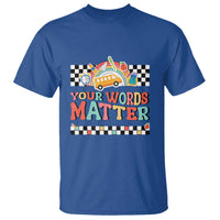 Special Education Teacher T Shirt Your Words Matter Retro Groovy Back To School - Wonder Print Shop